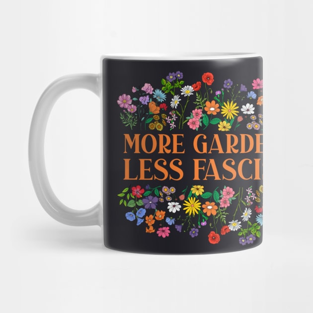 More Gardens Less Fascism by Charles's Store 8